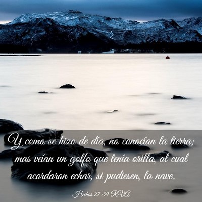 Picture 03 - Hechos 27:39 RVA - Y como se hizo de día, no conocían la tierra; - Bible Verse Picture