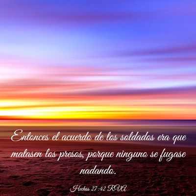 Picture 03 - Hechos 27:42 RVA - Entonces el acuerdo de los soldados era que - Bible Verse Picture