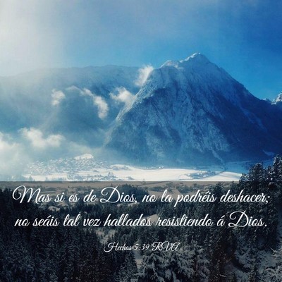 Picture 03 - Hechos 5:39 RVA - Mas si es de Dios, no la podréis deshacer; no - Bible Verse Picture