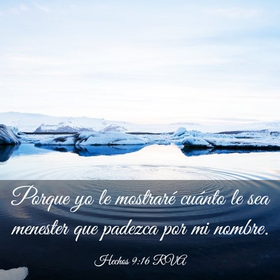 Picture 03 - Hechos 9:16 RVA - Porque yo le mostraré cuánto le sea menester - Bible Verse Picture