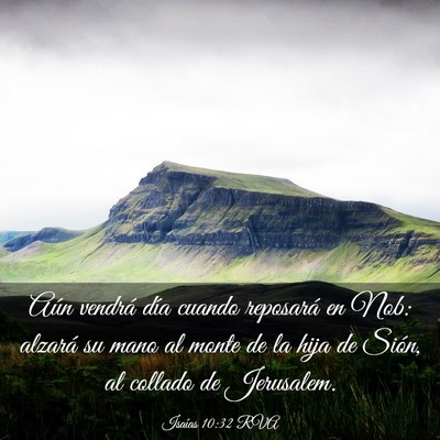 Picture 03 - Isaías 10:32 RVA - Aún vendrá día cuando reposará en Nob: - Bible Verse Picture