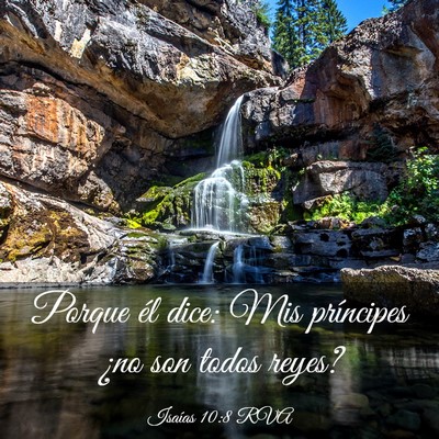 Picture 03 - Isaías 10:8 RVA - Porque él dice: Mis príncipes ¿no son todos - Bible Verse Picture