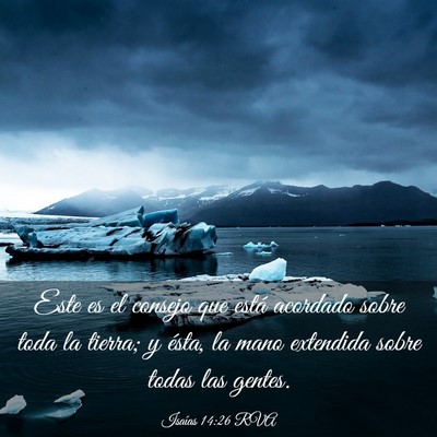 Picture 03 - Isaías 14:26 RVA - Este es el consejo que está acordado sobre toda - Bible Verse Picture