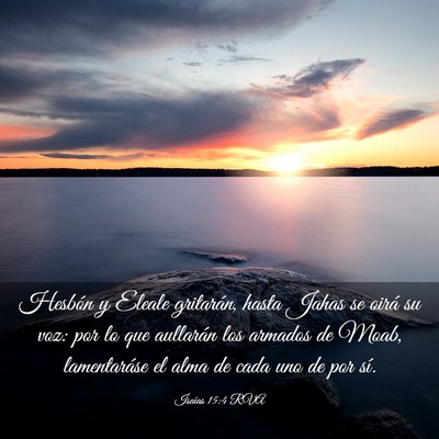 Picture 03 - Isaías 15:4 RVA - Hesbón y Eleale gritarán, hasta Jahas se oirá - Bible Verse Picture