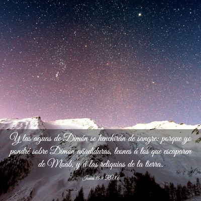 Picture 03 - Isaías 15:9 RVA - Y las aguas de Dimón se henchirán de sangre: - Bible Verse Picture