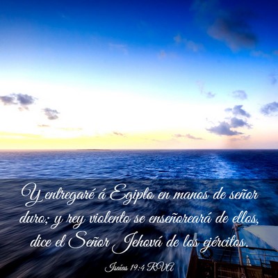 Picture 03 - Isaías 19:4 RVA - Y entregaré á Egipto en manos de señor duro; y - Bible Verse Picture
