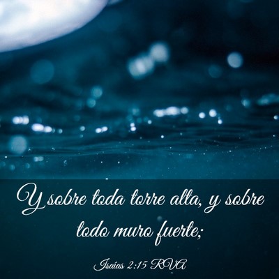 Picture 03 - Isaías 2:15 RVA - Y sobre toda torre alta, y sobre todo muro - Bible Verse Picture