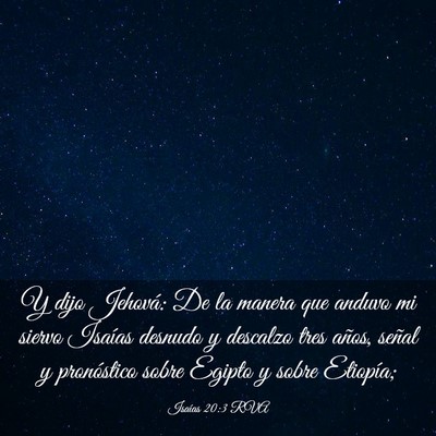 Picture 03 - Isaías 20:3 RVA - Y dijo Jehová: De la manera que anduvo mi siervo - Bible Verse Picture