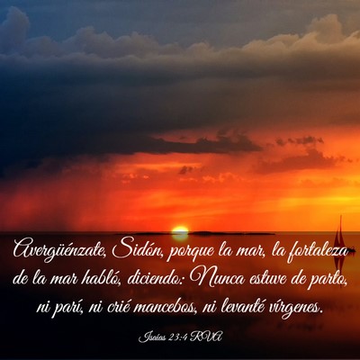 Picture 03 - Isaías 23:4 RVA - Avergüénzate, Sidón, porque la mar, la - Bible Verse Picture