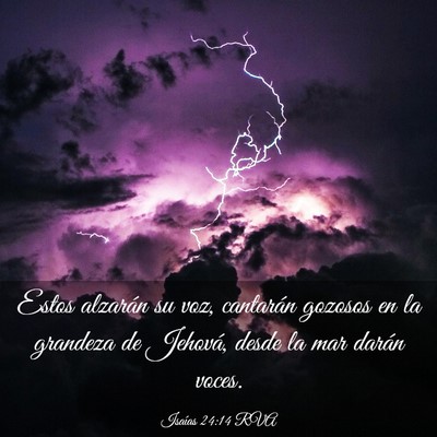 Picture 03 - Isaías 24:14 RVA - Estos alzarán su voz, cantarán gozosos en la - Bible Verse Picture