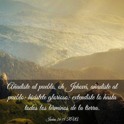 Picture 03 - Isaías 26:15 RVA - Añadiste al pueblo, oh Jehová, añadiste al - Bible Verse Picture