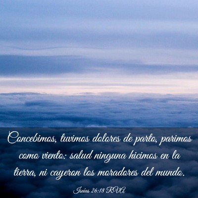 Picture 03 - Isaías 26:18 RVA - Concebimos, tuvimos dolores de parto, parimos - Bible Verse Picture