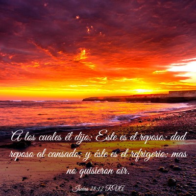 Picture 03 - Isaías 28:12 RVA - A los cuales él dijo: Este es el reposo: dad - Bible Verse Picture