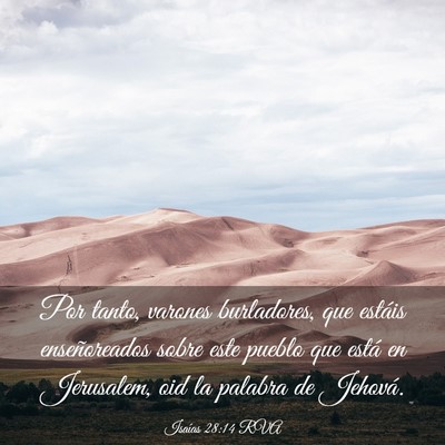 Picture 03 - Isaías 28:14 RVA - Por tanto, varones burladores, que estáis - Bible Verse Picture