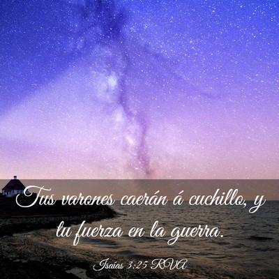 Picture 03 - Isaías 3:25 RVA - Tus varones caerán á cuchillo, y tu fuerza en - Bible Verse Picture