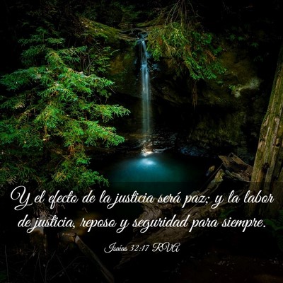 Picture 03 - Isaías 32:17 RVA - Y el efecto de la justicia será paz; y la labor - Bible Verse Picture