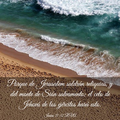 Picture 03 - Isaías 37:32 RVA - Porque de Jerusalem saldrán reliquias, y del - Bible Verse Picture