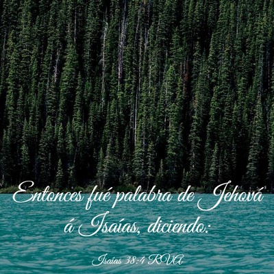 Picture 03 - Isaías 38:4 RVA - Entonces fué palabra de Jehová á Isaías, - Bible Verse Picture