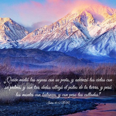 Picture 03 - Isaías 40:12 RVA - ¿Quién midió las aguas con su puño, y - Bible Verse Picture