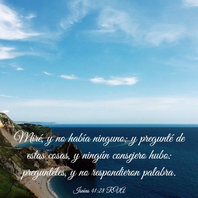 Picture 03 - Isaías 41:28 RVA - Miré, y no había ninguno; y pregunté de estas - Bible Verse Picture
