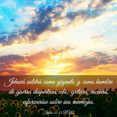 Picture 03 - Isaías 42:13 RVA - Jehová saldrá como gigante, y como hombre de - Bible Verse Picture