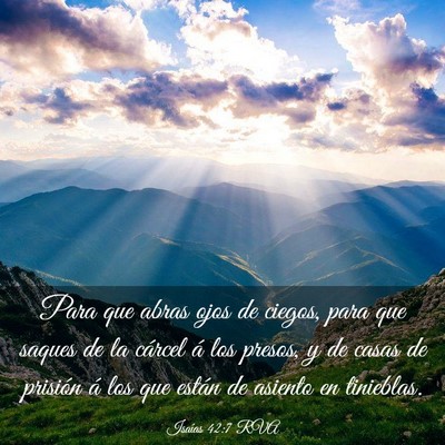 Picture 03 - Isaías 42:7 RVA - Para que abras ojos de ciegos, para que saques de - Bible Verse Picture