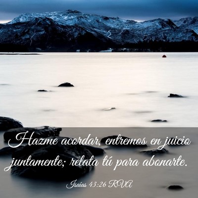 Picture 03 - Isaías 43:26 RVA - Hazme acordar, entremos en juicio juntamente; - Bible Verse Picture