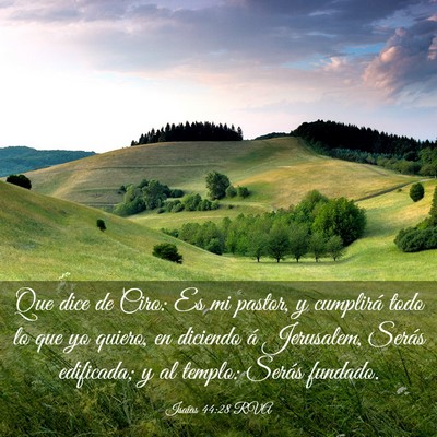 Picture 03 - Isaías 44:28 RVA - Que dice de Ciro: Es mi pastor, y cumplirá todo - Bible Verse Picture