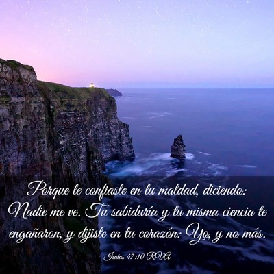 Picture 03 - Isaías 47:10 RVA - Porque te confiaste en tu maldad, diciendo: Nadie - Bible Verse Picture