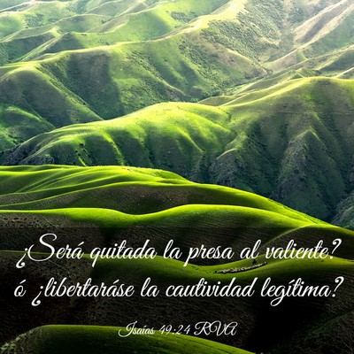 Picture 03 - Isaías 49:24 RVA - ¿Será quitada la presa al valiente? ó - Bible Verse Picture