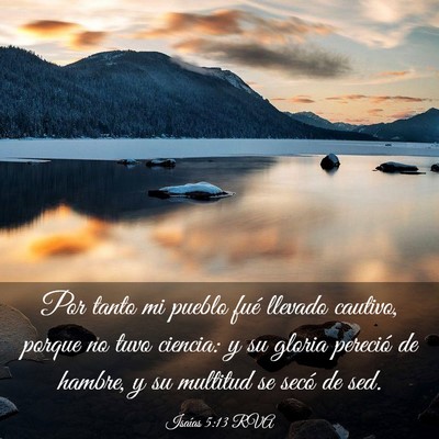 Picture 03 - Isaías 5:13 RVA - Por tanto mi pueblo fué llevado cautivo, porque - Bible Verse Picture
