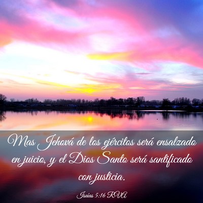 Picture 03 - Isaías 5:16 RVA - Mas Jehová de los ejércitos será ensalzado en - Bible Verse Picture