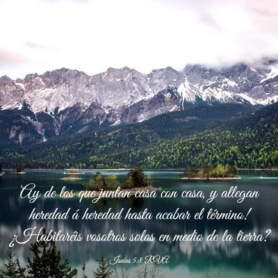 Picture 03 - Isaías 5:8 RVA - Ay de los que juntan casa con casa, y allegan - Bible Verse Picture