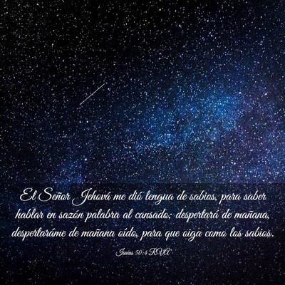 Picture 03 - Isaías 50:4 RVA - El Señor Jehová me dió lengua de sabios, para - Bible Verse Picture