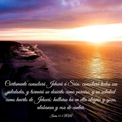 Picture 03 - Isaías 51:3 RVA - Ciertamente consolará Jehová á Sión: - Bible Verse Picture
