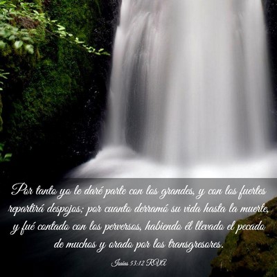 Picture 03 - Isaías 53:12 RVA - Por tanto yo le daré parte con los grandes, y - Bible Verse Picture