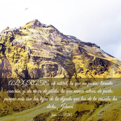 Picture 03 - Isaías 54:1 RVA - ALÉGRATE, oh estéril, la que no paría; levanta - Bible Verse Picture