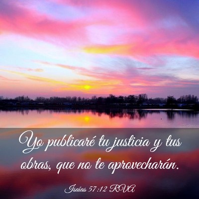 Picture 03 - Isaías 57:12 RVA - Yo publicaré tu justicia y tus obras, que no te - Bible Verse Picture