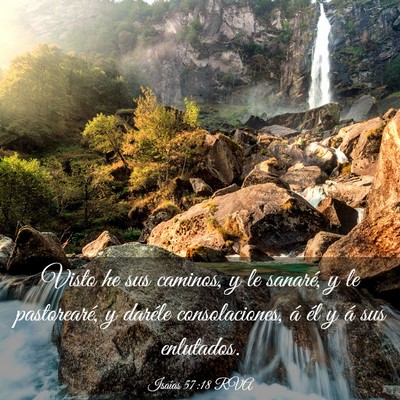 Picture 03 - Isaías 57:18 RVA - Visto he sus caminos, y le sanaré, y le - Bible Verse Picture