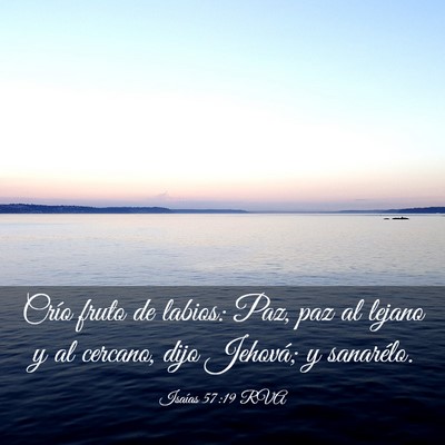 Picture 03 - Isaías 57:19 RVA - Crío fruto de labios: Paz, paz al lejano y al - Bible Verse Picture
