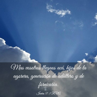 Picture 03 - Isaías 57:3 RVA - Mas vosotros llegaos acá, hijos de la agorera, - Bible Verse Picture