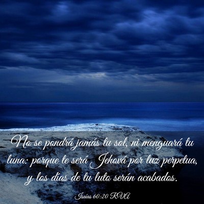 Picture 03 - Isaías 60:20 RVA - No se pondrá jamás tu sol, ni menguará tu - Bible Verse Picture