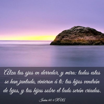 Picture 03 - Isaías 60:4 RVA - Alza tus ojos en derredor, y mira: todos estos se - Bible Verse Picture