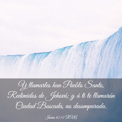 Picture 03 - Isaías 62:12 RVA - Y llamarles han Pueblo Santo, Redimidos de - Bible Verse Picture