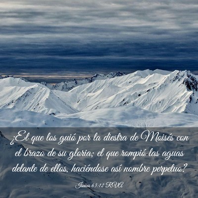 Picture 03 - Isaías 63:12 RVA - ¿El que los guió por la diestra de Moisés con - Bible Verse Picture