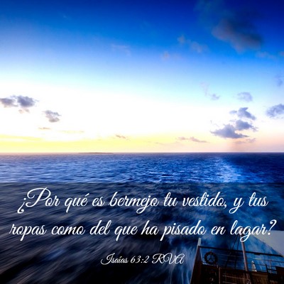Picture 03 - Isaías 63:2 RVA - ¿Por qué es bermejo tu vestido, y tus ropas - Bible Verse Picture