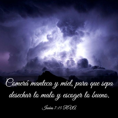 Picture 03 - Isaías 7:15 RVA - Comerá manteca y miel, para que sepa desechar lo - Bible Verse Picture