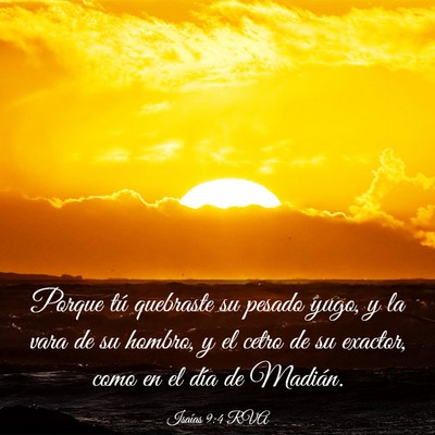 Picture 03 - Isaías 9:4 RVA - Porque tú quebraste su pesado yugo, y la vara de - Bible Verse Picture