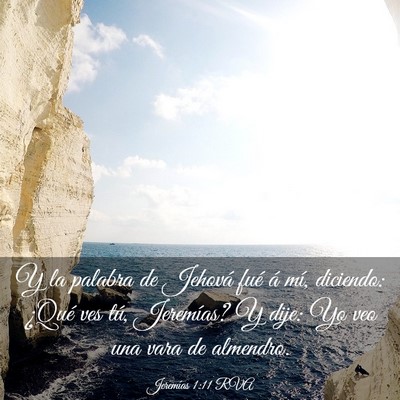 Picture 03 - Jeremías 1:11 RVA - Y la palabra de Jehová fué á mí, diciendo: - Bible Verse Picture