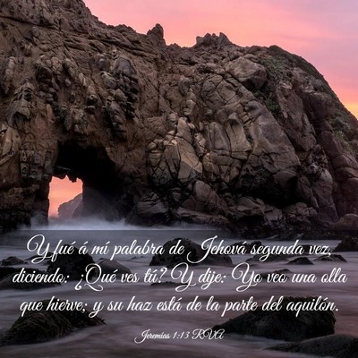 Picture 03 - Jeremías 1:13 RVA - Y fué á mí palabra de Jehová segunda vez, - Bible Verse Picture
